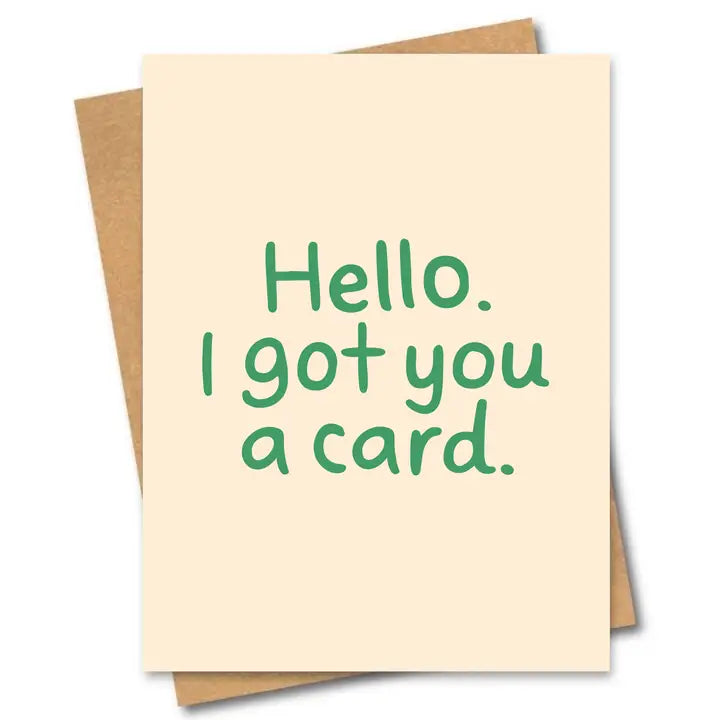 Greeting Card: I Got You a Card
