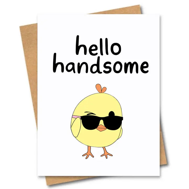 Card with a chick wearing sunglasses and 'hello handsome' text on a white background